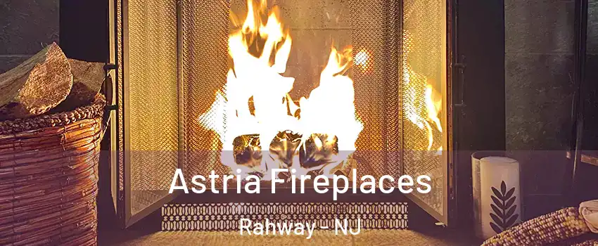  Astria Fireplaces Rahway - NJ
