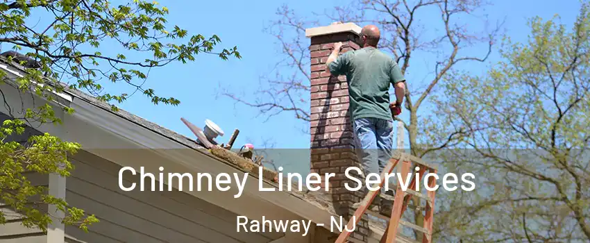  Chimney Liner Services Rahway - NJ