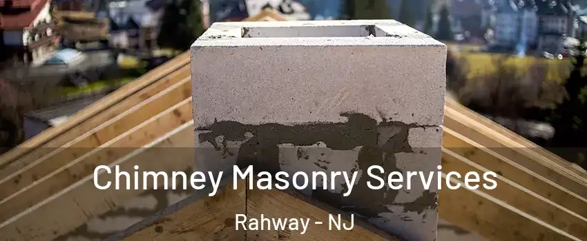  Chimney Masonry Services Rahway - NJ