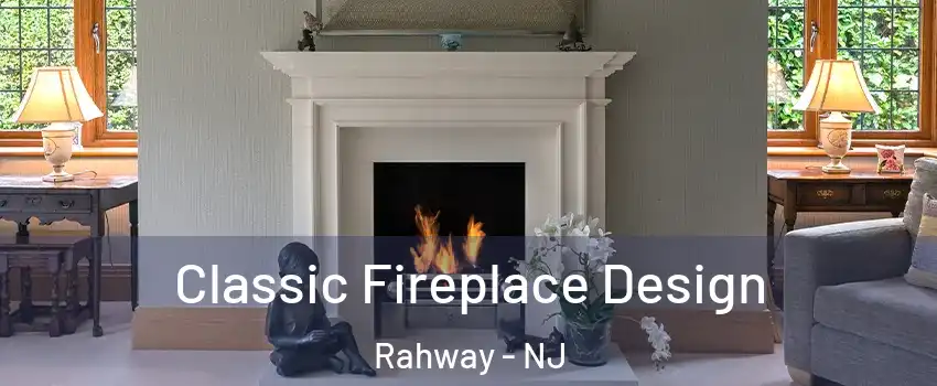  Classic Fireplace Design Rahway - NJ