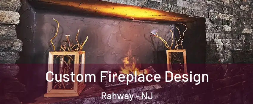  Custom Fireplace Design Rahway - NJ