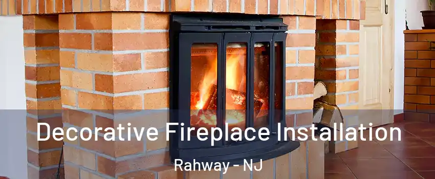  Decorative Fireplace Installation Rahway - NJ