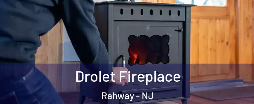  Drolet Fireplace Rahway - NJ