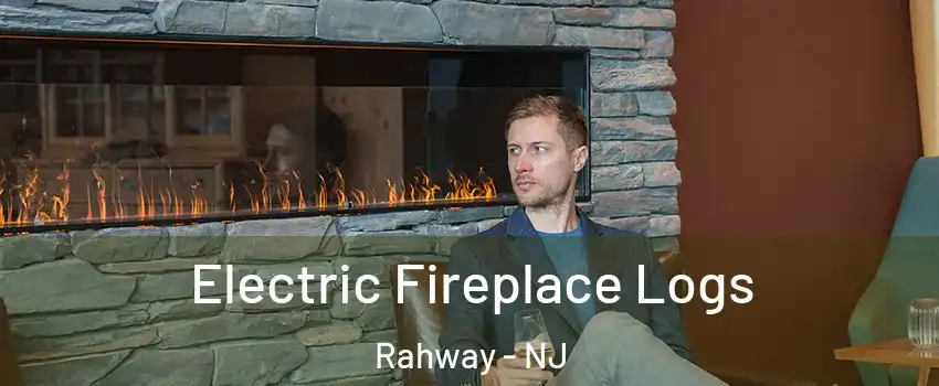 Electric Fireplace Logs Rahway - NJ