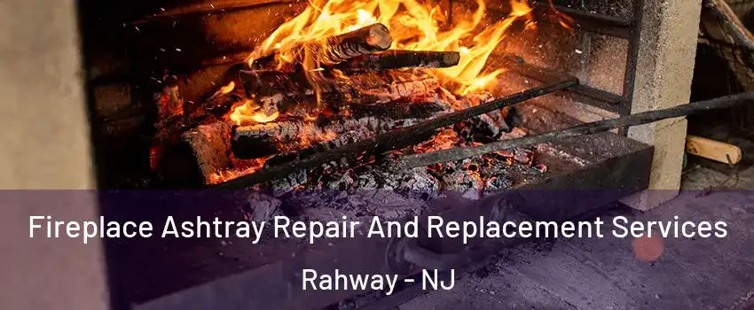  Fireplace Ashtray Repair And Replacement Services Rahway - NJ