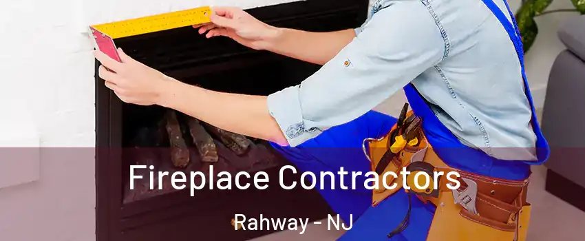  Fireplace Contractors Rahway - NJ