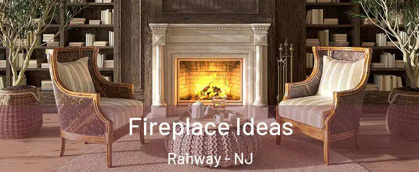  Fireplace Ideas Rahway - NJ