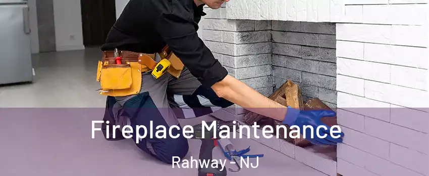  Fireplace Maintenance Rahway - NJ