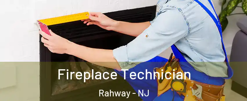 Fireplace Technician Rahway - NJ
