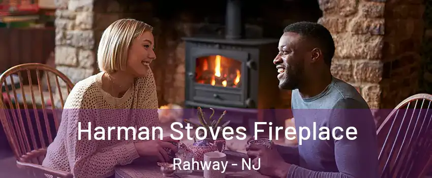  Harman Stoves Fireplace Rahway - NJ