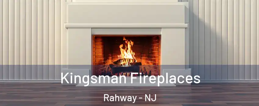  Kingsman Fireplaces Rahway - NJ