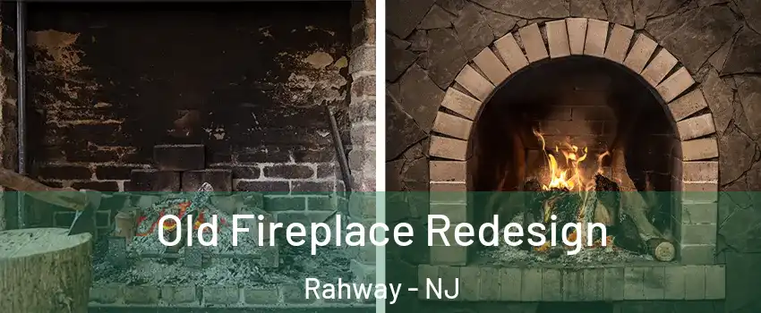  Old Fireplace Redesign Rahway - NJ