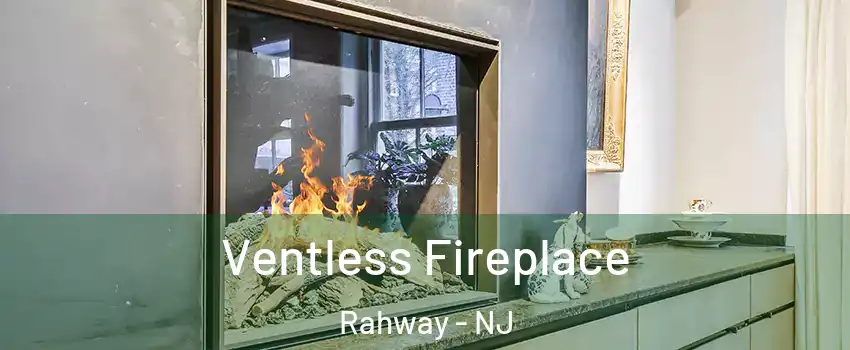  Ventless Fireplace Rahway - NJ